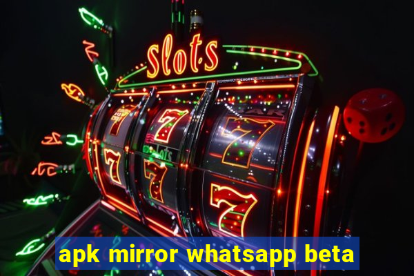 apk mirror whatsapp beta